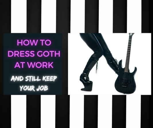 How To Dress Goth at Work (and still keep your job!)