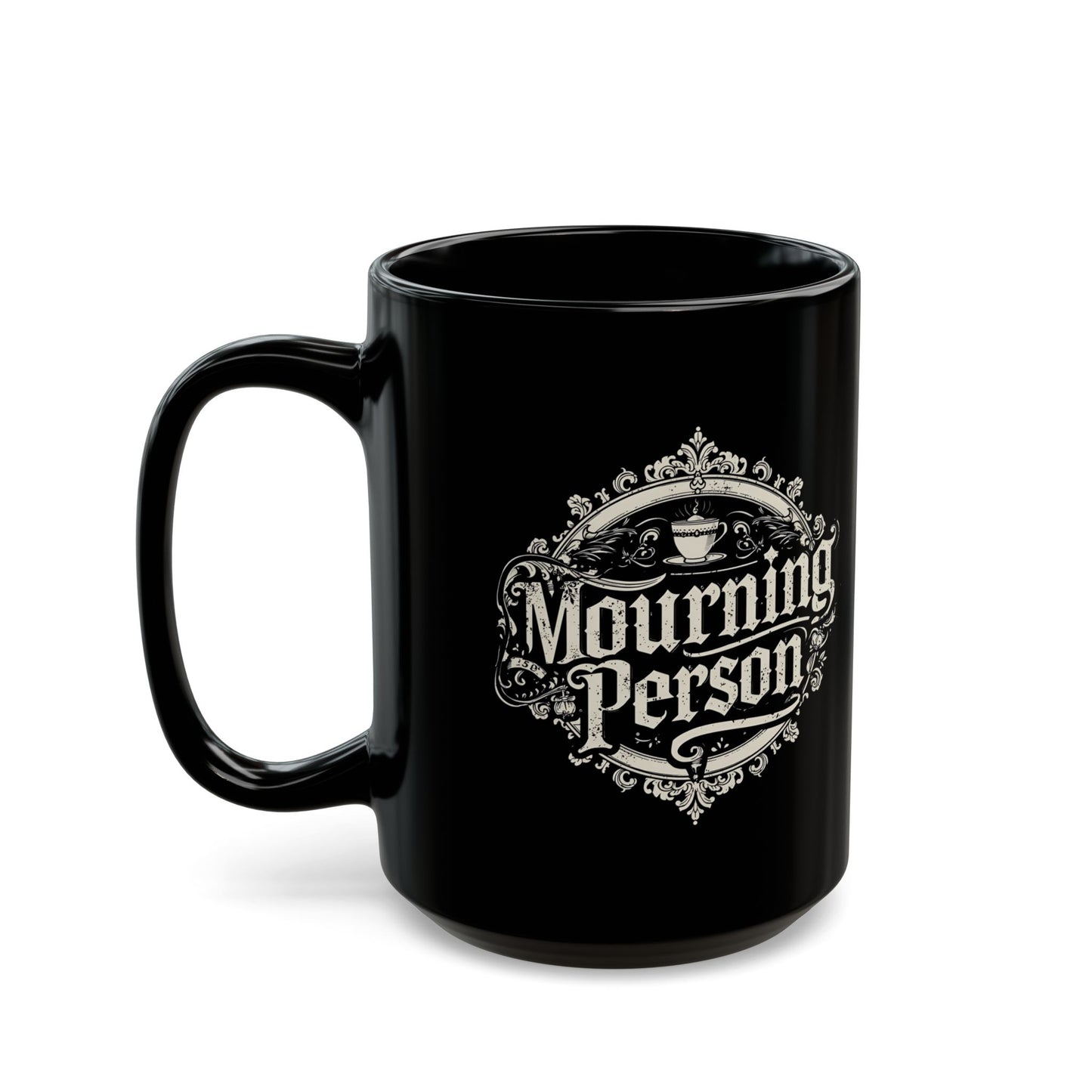Mourning Person Mug | Gothic Coffee Cup | Dark Humor Gift | Alternative 15oz Black Mug | Spooky Aesthetic