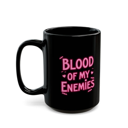 The Blood of My Enemies Mug ☕ | Gothic Coffee Cup | Funny Goth Gift | Dark Humor 15oz Black Mug | Spooky Alternative Aesthetic
