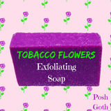 Tobacco Flowers Exfoliating Bath Bar - All Natural Handemade Soap - Posh Goth - Goth Soap 